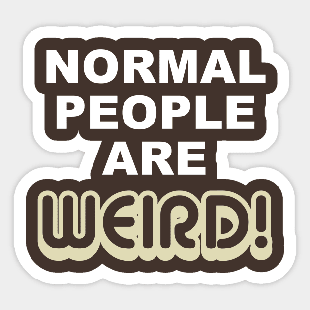 Weird people Sticker by AtomicMadhouse